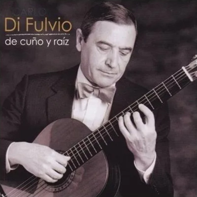De Cuno Y Raiz/Carlos Di Fulvio