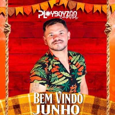 シングル/Bem Vindo Junho/Playboyzao Cantor