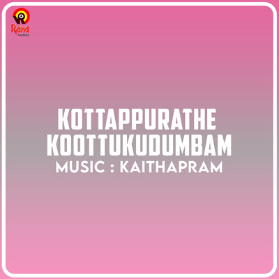 アルバム/Kottappurathe Koottukudumbam (Original Motion Picture Soundtrack)/Kaithapram