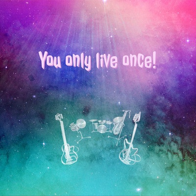 You only live once！/Chayumu