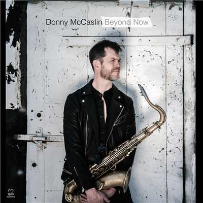 Beyond Now/Donny McCaslin