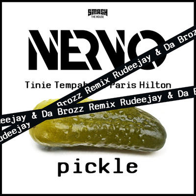Pickle (Rudeejay & Da Brozz Remix)/Nervo feat. Tinie Tempah & Paris Hilton