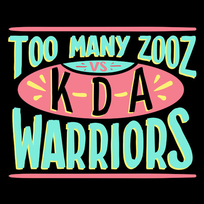 シングル/Warriors/Too Many Zooz／KDA