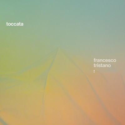 シングル/Toccata/フランチェスコ・トリスターノ