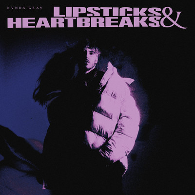 Lipsticks & Heartbreaks/Kynda Gray
