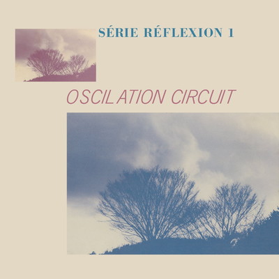 Oscilation Circuit - Serie Reflexion 1/Oscilation Circuit