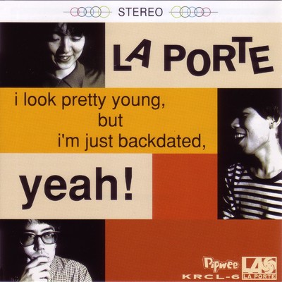 i'm looking pretty young, but just backdated, yeah！/La Porte
