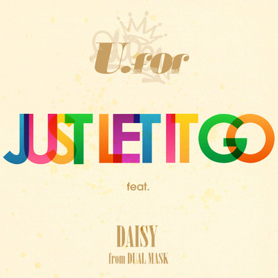 JUST LET IT GO (feat. DAISY)/U.for