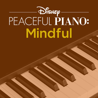 アルバム/Disney Peaceful Piano: Mindful/ディズニー・ピースフル・ピアノ／Disney