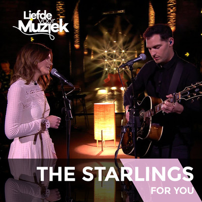 シングル/For You (Live Uit Liefde Voor Muziek)/The Starlings