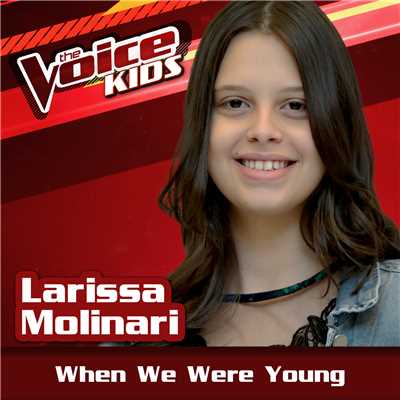 When We Were Young (Ao Vivo ／ The Voice Brasil Kids 2017)/Larissa Molinari
