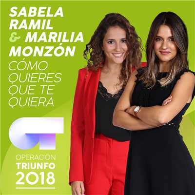 シングル/Como Quieres Que Te Quiera (Operacion Triunfo 2018)/Sabela Ramil／Marilia Monzon