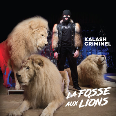 アルバム/La fosse aux lions (Explicit) (Reedition)/Kalash Criminel