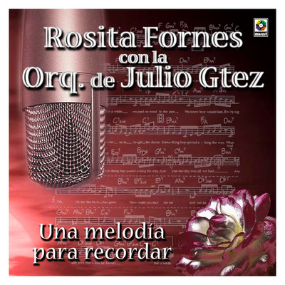 Una Melodia Para Recordar/Rosita Fornes／Orquesta de Julio Gtez