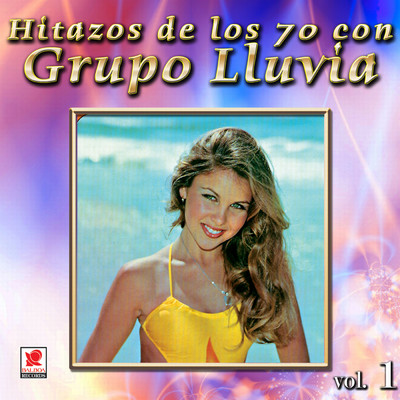 アルバム/Coleccion De Oro: Hitazos De Los 70s Con Grupo Lluvia, Vol. 1/Grupo Lluvia