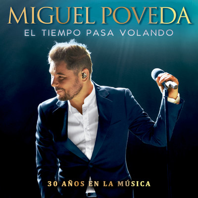 アルバム/El Tiempo Pasa Volando (30 Anos En La Musica)/Miguel Poveda