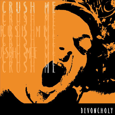 シングル/Crush Me/Devoncholy