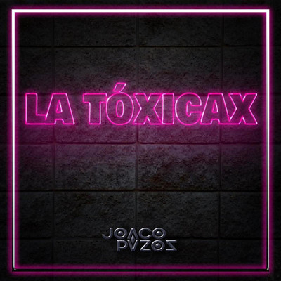 La Toxicax/Joaco Pazos