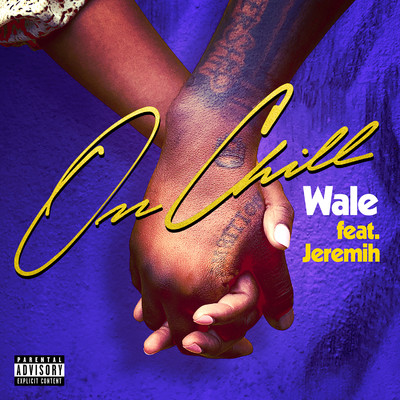 シングル/On Chill (feat. Jeremih)/Wale