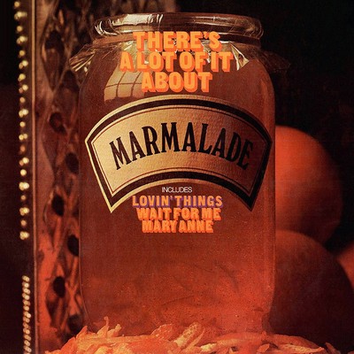 There's a Lot of It About/Marmalade
