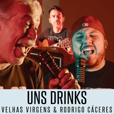 Uns Drinks (feat. Rodrigo Caceres)/Velhas Virgens