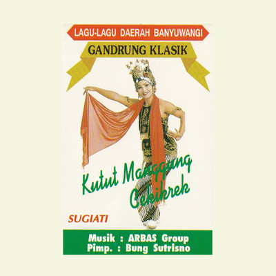 アルバム/Gandrung Klasik: Kutut Manggung Cekikrek/Sugiati
