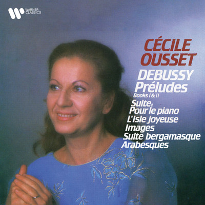 アルバム/Debussy: Preludes, Pour le piano, L'Isle joyeuse, Images, Suite bergamasque & Arabesques/Cecile Ousset