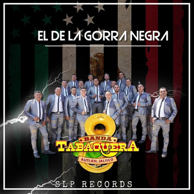 El De La Gorra Negra/Banda Tabaquera de Autlan Jalisco