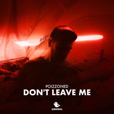 Don't Leave Me/POIZZONED