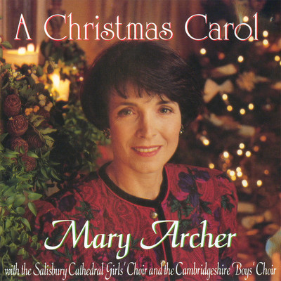 A Christmas Carol (with The Salisbury Cathedral Girls' Choir and The Cambridgeshire Boys' Choir)/Mary Archer