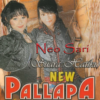New Pallapa (Suara Hatiku)/Neo Sari