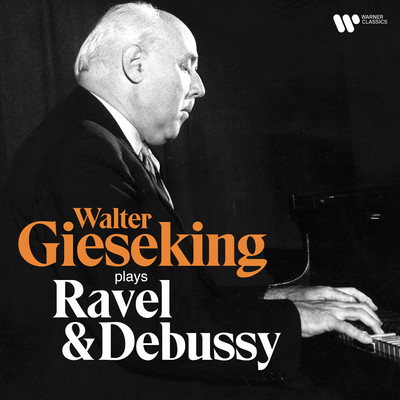アルバム/Walter Gieseking Plays Ravel & Debussy/Walter Gieseking