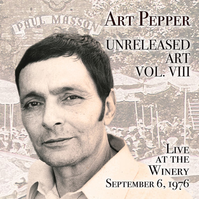 アルバム/Unreleased Art, Vol. VIII: Live at the Winery, September 6, 1976/Art Pepper