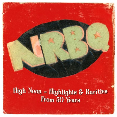 アルバム/High Noon: Highlights & Rarities From 50 Years/NRBQ