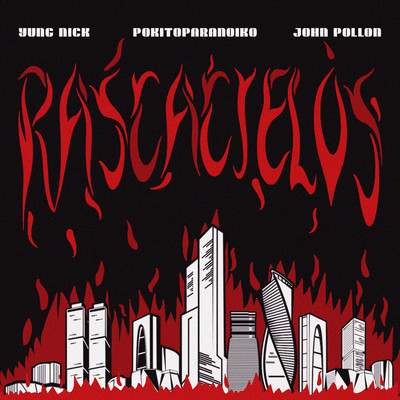 シングル/Rascacielos/Yung Nick, John Pollon, & Pokito Paranoiko