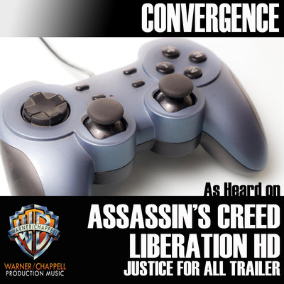 Convergence (As Heard on ”Assassin's Creed: Liberation HD” Justice for All Trailer)/Full Tilt