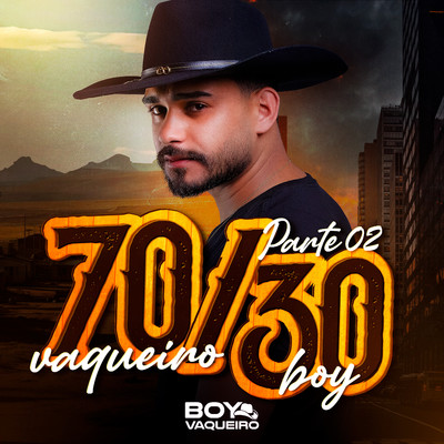 70／30 - Pt.2/Boy Vaqueiro