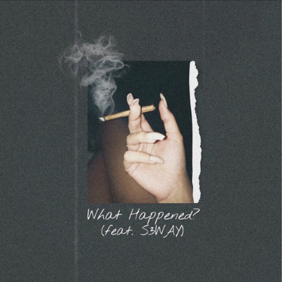 What Happened？ (feat. S3WAY)/Kidd Waka