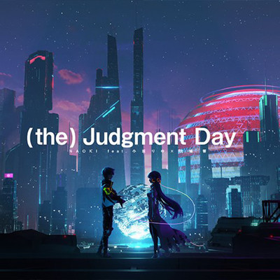 (the) Judgment Day/NAOKI feat. 小坂りゆ 