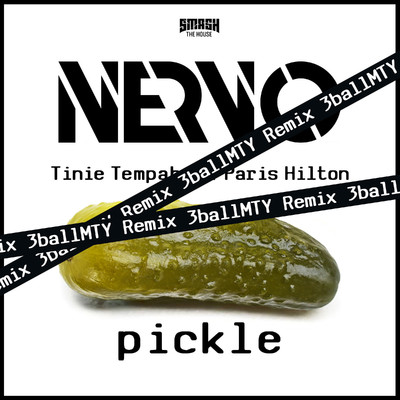 Pickle (3ballMTY Remix)/Nervo feat. Tinie Tempah & Paris Hilton