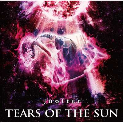 アルバム/TEARS OF THE SUN/Jupiter