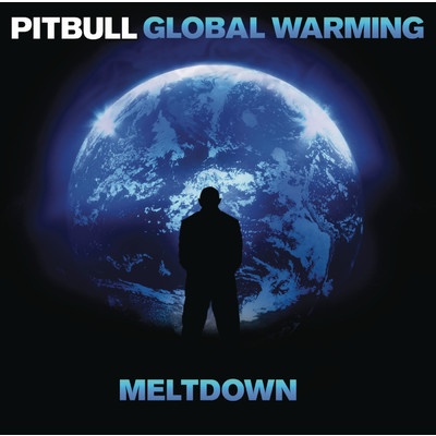 ハイレゾアルバム/Global Warming: Meltdown (Deluxe Version) (Clean)/Pitbull