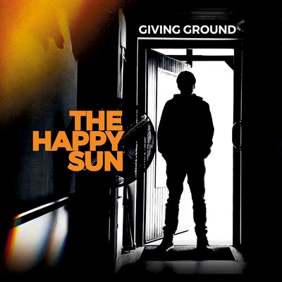 Giving Ground/The Happy Sun