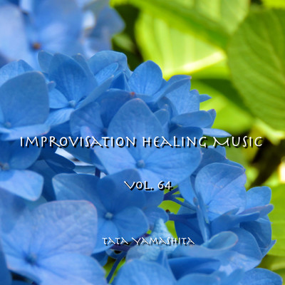 Improvisation Healing Music Vol.64/Tata Yamashita