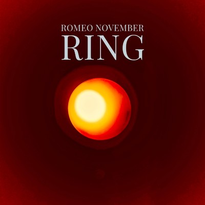 シングル/RING/ROMEO NOVEMBER