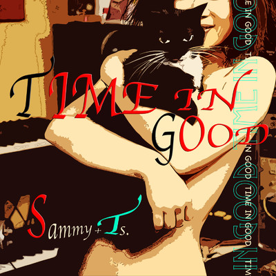 TIME IN GOOD/Sammy+Ts.