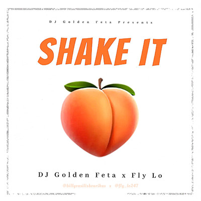 Shake It (Explicit) (featuring Fly Lo)/DJ Golden Feta