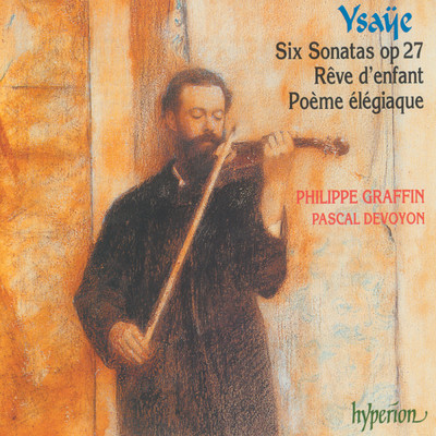 Ysaye: Sonata No. 2 for Solo Violin in A Minor, Op. 27／2: I. Obsession ”Prelude”. Poco vivace/Philippe Graffin