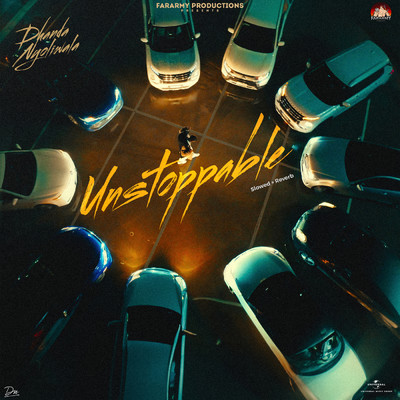 シングル/Unstoppable (Slowed + Reverb)/Dhanda Nyoliwala