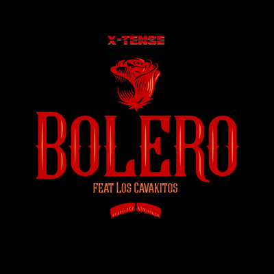 シングル/Bolero (Explicit) (featuring Los Cavakitos)/X-Tense
